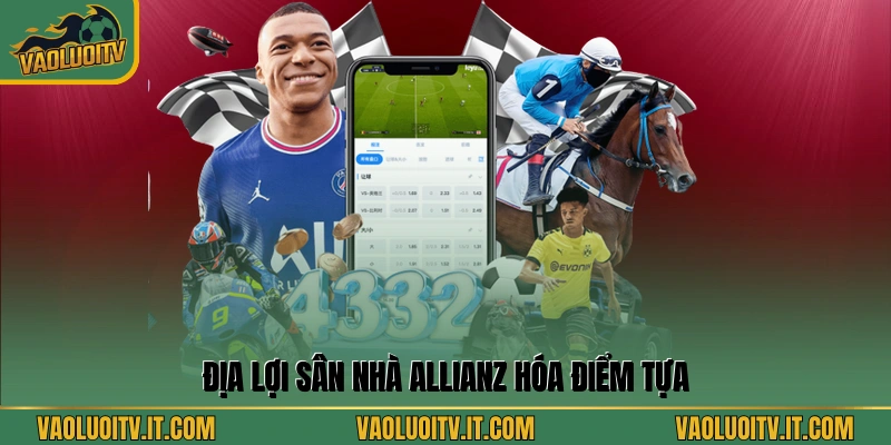 Địa lợi sân nhà Allianz hóa điểm tựa